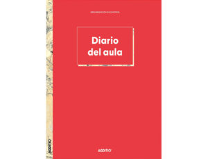 DIARIO DEL AULA ADDITIO PROGRAMACION DIARIA DEL CURSO POR DIA Y HORA O SESION 192 PAGINAS 22,5X30,5 CM